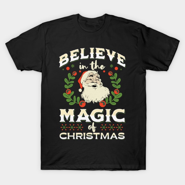 Believe In The Magic Of Christmas T-Shirt by Norse Magic